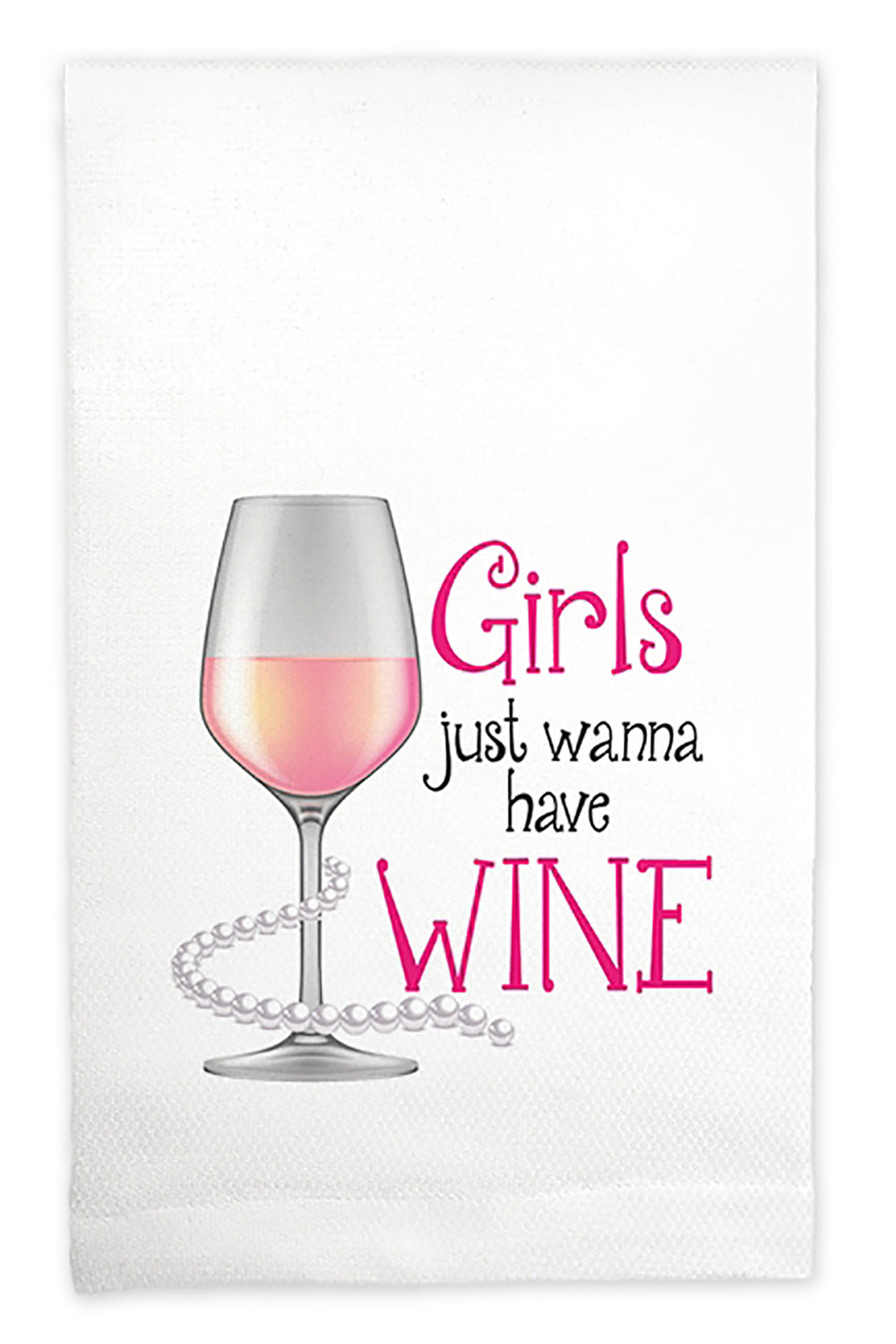 Huck Towel - Girls Just Wanna Have Wine | Makk Fashions