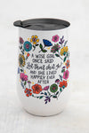 A Wise Girl Once Said Wine Tumbler - Natural Life