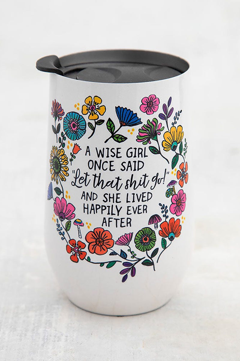A Wise Girl Once Said Wine Tumbler - Natural Life